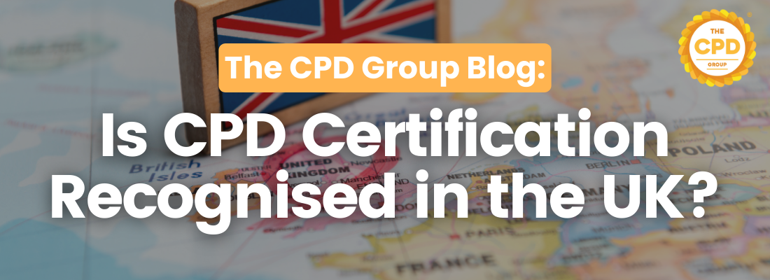Is CPD Certification recognised in the UK?
